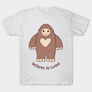 Cute Bigfoot Believe in Love T-Shirt